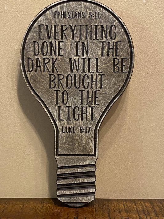 Ephesians 5:11 Everything Done in the Dark Will be Brought to the Light Christian Scripture Bible Verse Wall Art Wood Sign