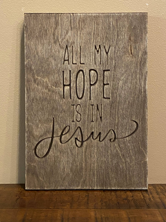 All My Hope is in Jesus Christian Wall Art Wood Sign