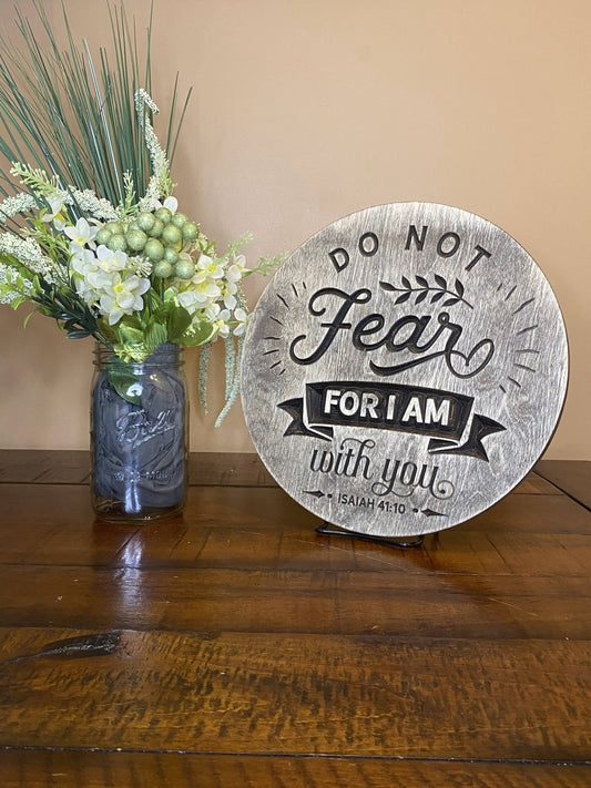 Isaiah 41:10 Do Not Fear for I am With You Bible Verse Scripture Christian Wall Art Wood Sign